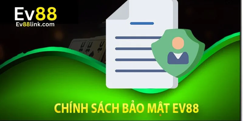 Chính Sách Bảo Mật 1 Người chơi tại Ev88 luôn giữ toàn quyền quyết định với dữ liệu cá nhân của mình.