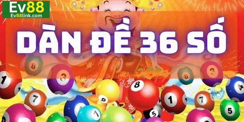 Dàn đề 36 số là lối chơi lô đề tiềm năng cao.