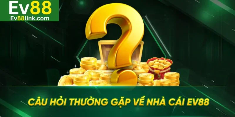 EV88 - Link Vào Nhà Cái Ev88 Chính Thức Mới Nhất 2025 16 FAQs về giải đáp mọi băn khoăn về nhà cái.