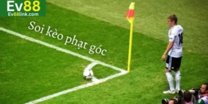 Kèo Tài Xỉu Phạt Góc Ev88: Bí Kíp Soi Kèo Cực Đỉnh Từ Ev88