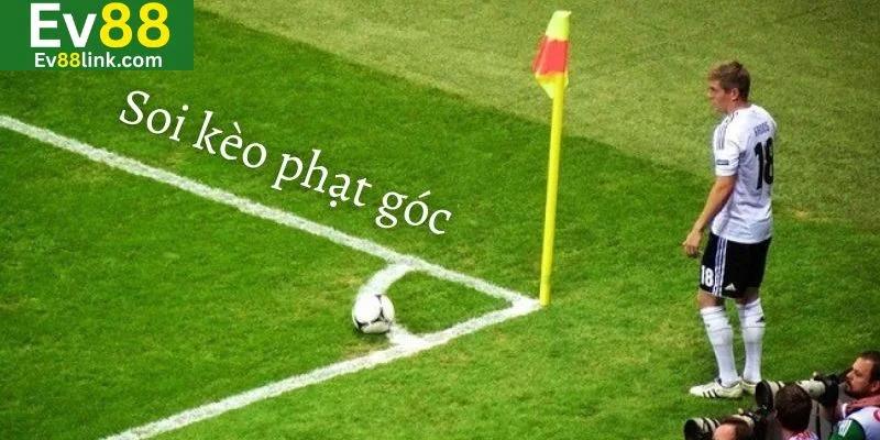 Kèo Tài Xỉu Phạt Góc Ev88: Bí Kíp Soi Kèo Cực Đỉnh Từ Ev88