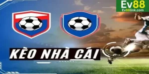 Tỷ Lệ Kèo Nhà Cái Ev88 - Cập Nhật Siêu Tốc, Thưởng Cao