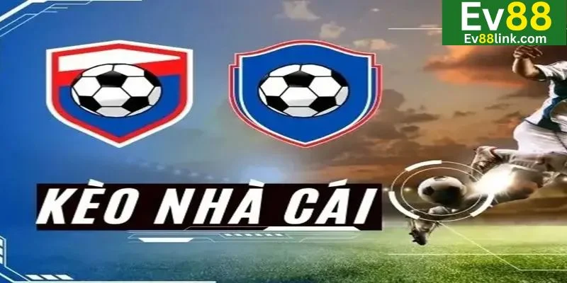 Tỷ Lệ Kèo Nhà Cái Ev88 - Cập Nhật Siêu Tốc, Thưởng Cao
